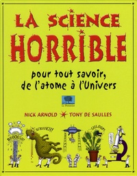 Nick Arnold et Tony de Saulles - La science horrible.