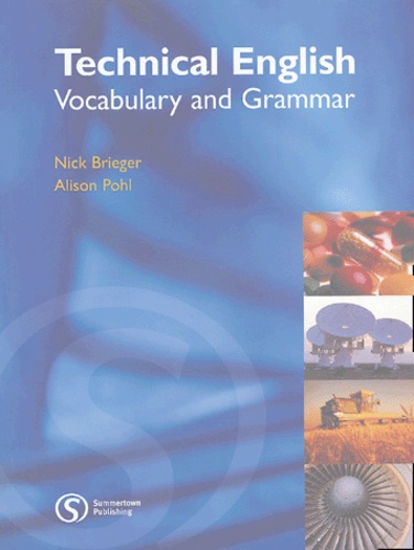 Nick Brieger et Alison Pohl - Technical English - Vocabulary and Grammar.