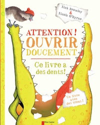 Nick Bromley et Nicola O'Byrne - Attention ! Ouvrir doucement.