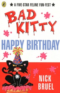 Nick Bruel - Bad Kitty  : Happy Birthday.