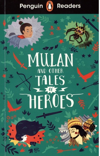 Nick Bullard et Jia Liu - Mulan and other Tales of Heroes.