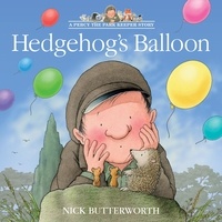 Nick Butterworth - Hedgehog’s Balloon.