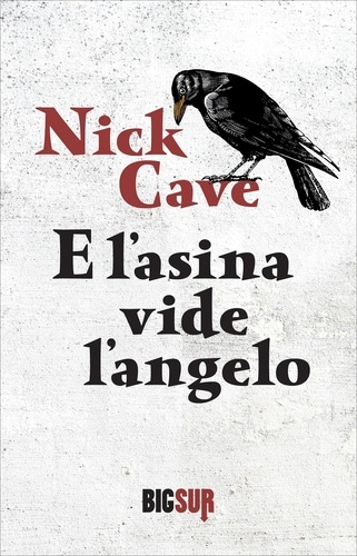 Nick Cave et Francesca Pe' - E l’asina vide l’angelo.