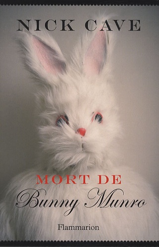 Nick Cave - Mort de Bunny Munro.
