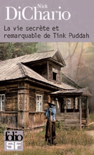 Nick DiChario - La vie secrète et remarquable de Tink Puddah.
