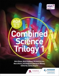 Nick Dixon et Nick England - AQA GCSE (9-1) Combined Science Trilogy Student Book 1.