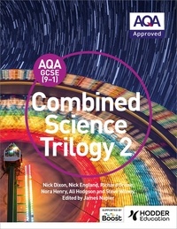Nick Dixon et Nick England - AQA GCSE (9-1) Combined Science Trilogy Student Book 2.