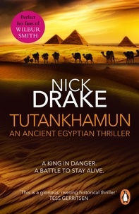 Nick Drake - Tutankhamun - (A Rahotep mystery) A gripping and compelling mystery that will transport you to Ancient Egypt.