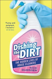 Dishing the Dirt - The Lives of London's House Cleaners