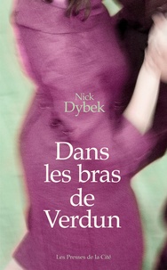 Nick Dybek - Dans les bras de Verdun.