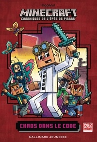 Nick Eliopulos - Minecraft - Chroniques de l'épée de pierre Tome 1 : Chaos dans le code.