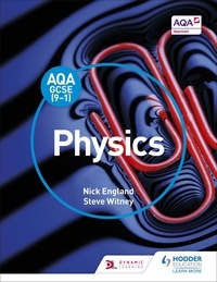 Nick England et Steve Witney - AQA GCSE (9-1) Physics Student Book.