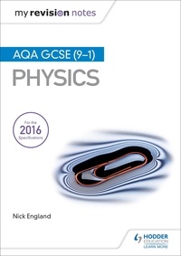 Nick England - My Revision Notes: AQA GCSE (9-1) Physics.