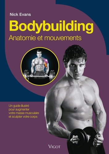 Nick Evans - Bodybuilding - Anatomie et mouvements.