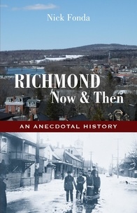 Nick Fonda - Richmond, Now &amp; Then - An Anecdotal History.