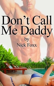  Nick Foxx - Don't Call Me Daddy-Part 1 - Don't Call Me Daddy, #1.