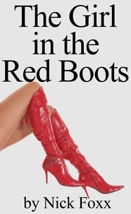  Nick Foxx - The Girl in the Red Boots - The Girl In Red, #5.