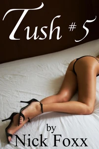 Tush #5