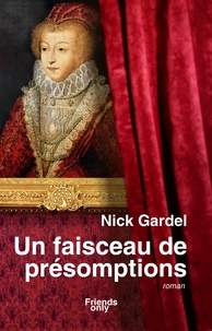 Nick Gardel - Un Faisceau de Présomptions.