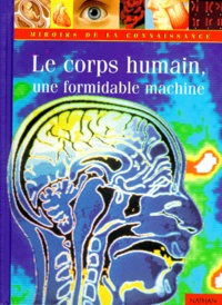 Nick Graham - Le corps humain, une formidable machine.