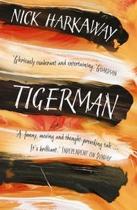 Nick Harkaway - Tigerman.