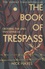 The Book of Trespass. Crossing the Lines that Divide Us