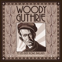 Nick Hayes - Woodie Guthrie et les Dust Bowl Ballads.