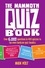 The Mammoth Quiz Book. Over 6,000 questions in 400 quizzes to tax even hardcore quiz fanatics