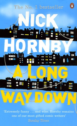 Nick Hornby - A Long Way Down.