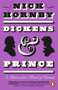 Epub télécharger des ebooks gratuits Dickens and Prince  - A Particular Kind of Genius 9780241996485 PDF DJVU ePub