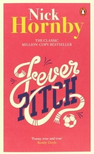 Nick Hornby - Fever Pitch.