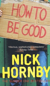 Nick Hornby - How To Be Good.