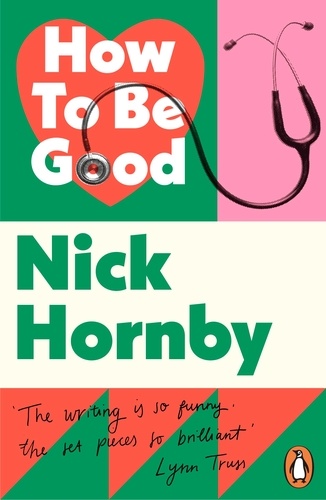 Nick Hornby - How to be Good.