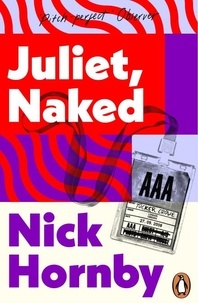 Nick Hornby - Juliet, Naked.