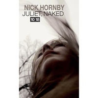 Nick Hornby - Juliet, naked.