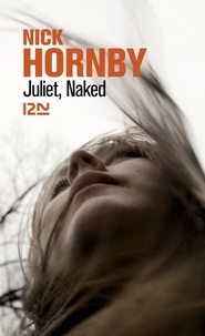 Nick Hornby - Juliet, naked.