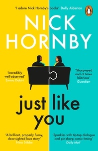 Nick Hornby - Just Like You - Two opposites fall unexpectedly in love in this pin-sharp, brilliantly funny book from the bestselling author of About a Boy.