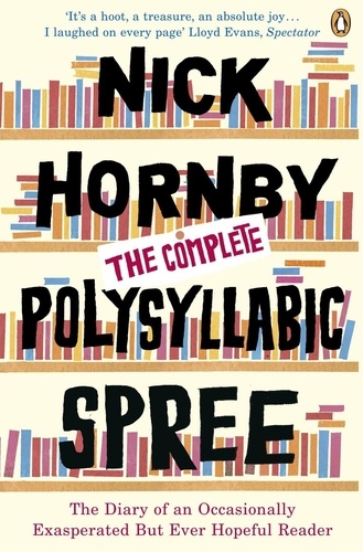Nick Hornby - The Complete Polysylabic Spree.