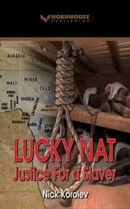  Nick Korolev - Lucky Nat: Justice for a Slaver.