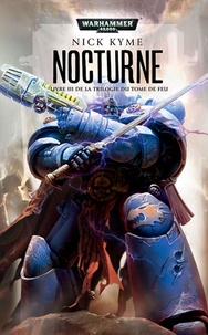 Nick Kyme - La Triologie du Tome de Feu Tome 3 : Nocturne.