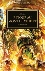 Nick Kyme - The Horus Heresy  : Retour au Mont Deathfire - Au coeur de l'orage.