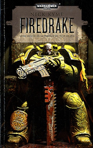 Nick Kyme - Trilogie du tome de feu - Tome 2 : Firedrake.