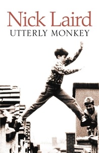 Nick Laird - Utterly Monkey.