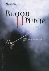 Nick Lake - Blood Ninja Tome 1 : Le destin de Taro.