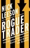 Nick Leeson - Rogue Trader.