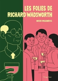 Nick Maandag - Les folies de Richard Wadsworth.