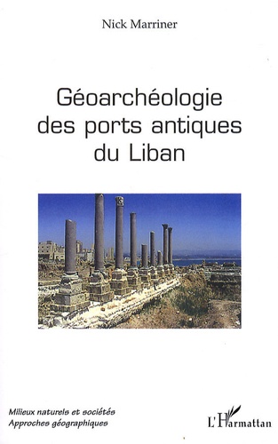 Nick Marriner - Géoarchéologie des ports antiques du Liban.