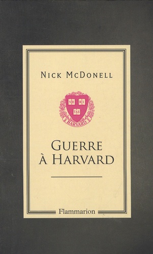 Nick McDonell - Guerre à Harvard.