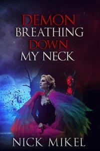  Nick Mikel - Demon Breathing Down My Neck - Rainbow Angel Series, #1.