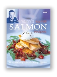 Nick Nairn - Nick Nairn's Top 100 Salmon Recipes.